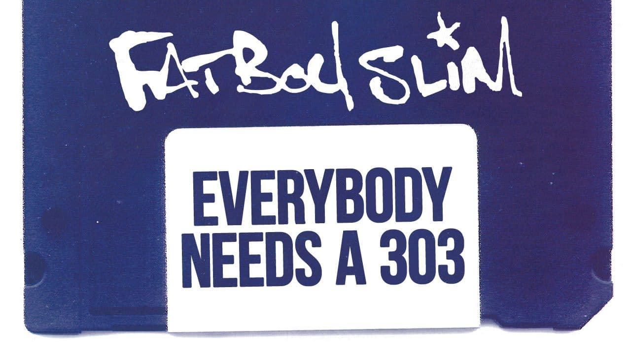 Fatboy Slim - Everybody Needs A 303