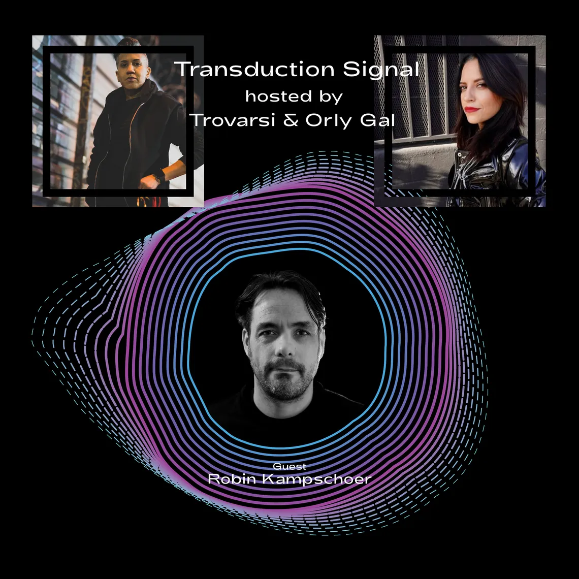 Robin Kampschoer Guest on Transduction Signal hosted by Trovarsi & Orly Gal